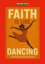 : Faith is like Dancing, Buch