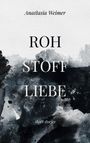 Anastasia Weimer: Rohstoffliebe, Buch