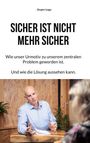 Jürgen Loga: Sicher ist nicht mehr sicher, Buch