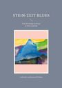 Gabrielle von Bernstorff-Nahat: Stein-Zeit Blues, Buch