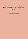 Claus Dethlefs: Wer sagt denn, ich schaffe es nicht ?, Buch
