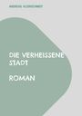 Andreas Kleinschmidt: Die verheißene Stadt, Buch