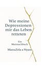 ManuZela a Nyam: Wie meine Depressionen mir das Leben retteten, Buch