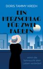 Doris Tammy Kreeh: Ein Herzschlag für zwei Farben, Buch