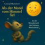 Der Text lautet: "Conrad Mummert. Als der Mond vom Himmel fiel. In der Wunderwelt des kleinen Monkobold." Illustration: Ein Mond mit Gesicht und ein lächelnder Kobold mit großem Ohr und Beutel.