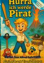 Markus Don Alfred Gehrmann: Hurra, ich werde Pirat, Buch