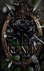 Der Text sagt "RUINED" und "JUNE GREY". Eine schwarze Rose in einem zerbrochenen, gold-verzierten Spiegel.
