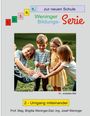 Zur neuen Schule. Weninger Bildungs-Serie. Umgang miteinander. Prof. Mag. Brigitta Weninger, Dipl.-Ing. Josef Weninger.