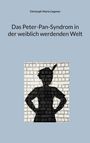 Christoph-Maria Liegener: Das Peter-Pan-Syndrom in der weiblich werdenden Welt, Buch