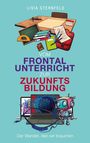 Livia Sternfeld: Vom Frontalunterricht zur Zukunftsbildung, Buch