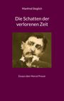 Manfred Steglich: Die Schatten der verlorenen Zeit, Buch