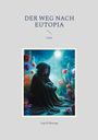 Ingrid Manogg: Der Weg nach Eutopia, Buch