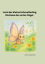 "Lumi der kleine Schmetterling" und "Die Reise der zarten Flügel". Illustration eines Schmetterlings auf einer Blume.