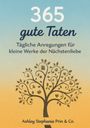 Ashley Stephania Prin: 365 gute Taten, Buch