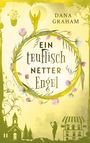 Text: "Ein teuflisch netter Engel" von Dana Graham. Illustration mit Blumenkranz, Engel, Kirche, Bäumen und Person mit Blume.