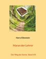 Texte: Harry Eilenstein, Maran der Lehrer, Der Weg der Sonne Band VIII. Illustration: Ein Pfad im Wald mit altem Buch.