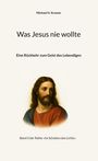 Michael H. Kramer: Was Jesus nie wollte, Buch