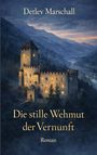 „Detlev Marschall. Die stille Wehmut der Vernunft. Roman.“ Eine Burg auf einem bewaldeten Hügel, beleuchtet in der Dämmerung.