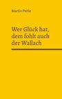 Martin Pehle: Wer Glück hat, dem fohlt auch der Wallach, Buch
