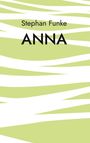 Stephan Funke: Anna, Buch
