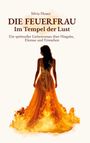 Silvia Heuer: Die FeuerFrau - Im Tempel der Lust, Buch