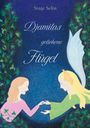 Sinje Selin: Djamilas geliehene Flügel, Buch