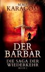 M. M. F. Karagom: Der Barbar, Buch