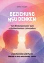 Titel: Beziehung Neu Denken. Untertitel: Vom Bindungsmuster zum selbstbestimmten Liebesleben. Silhouetten-Illustration.