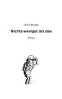 Ulrich Bunjes: Nichts weniger als das, Buch