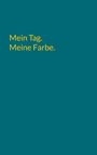 Anna Paga: Mein Tag. Meine Farbe., Buch