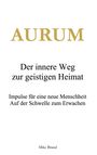 Mike Brand: AURUM - Der innere Weg zur geistigen Heimat, Buch
