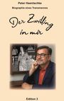 Peter Haentschke: Biographie eines Transmannes. "Der Zwilling in mir", Edition 3. Ein Mann denkt nach, Foto im Hintergrund.