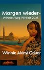 „Morgen wieder - Winnies Weg 1991 bis 2025“ von Winnie Akinyi Oduor. Afrikanische Frau mit Wüstenszene im Hintergrund.