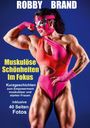 Robby Brand: Muskulöse Schönheiten im Fokus, Buch