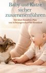 „Baby und Katze sicher zusammenführen. Der klare Familien-Plan von Schwangerschaft bis Kleinkind.“ Baby und Katze interagieren.