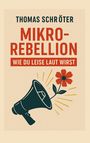Thomas Schröter: Mikrorebellion, Buch