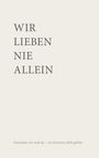 „WIR LIEBEN NIE ALLEIN.“ Darunter: „Zwischen ich und du - wo Grenzen Halt geben.“ Schlichte, klare Typografie auf neutralem Hintergrund.