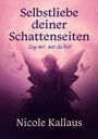 Nicole Kallaus: Selbstliebe deiner Schattenseiten, Buch