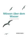 Heinz Nigg: Möwen über dem Wasser, Buch