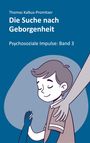 Thomas Kalkus-Promitzer: Die Suche nach Geborgenheit, Buch