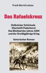 Frank Bernd Lukass: Das Rafaelskreuz, Buch