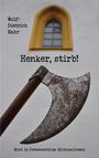 Wolf-Dietrich Nahr: Henker, stirb!, Buch