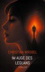 Christian Wrobel: Im Auge des Leguans, Buch