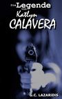 G. C. Lazaridis: Die Legende von Katlyn Calavera, Buch