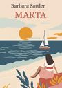 Barbara Sattler: Marta, Buch