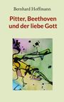 Bernhard Hoffmann: Pitter, Beethoven und der liebe Gott, Buch