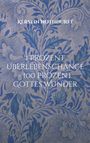 Kerstin Nothdurft: 1 Prozent Überlebenschance - 100 Prozent Gottes Wunder, Buch