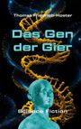 Thomas Friedrich-Hoster: Das Gen der Gier, Buch