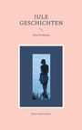 Petra Gilson-Sehrt: Jule Geschichten, Buch