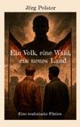 Jörg Polster: Ein Volk, eine Wahl, ein neues Land, Buch